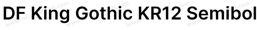 DF King Gothic KR12 Semibold字体转换
